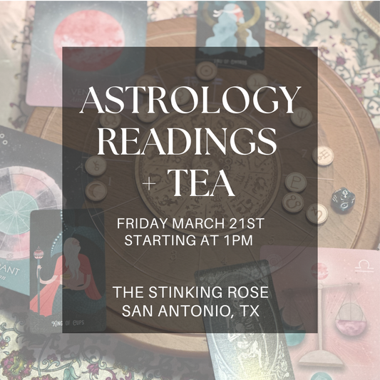 Astrology Readings + Tea (The Stinking Rose, San Antonio)